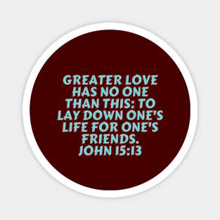 Bible Verse John 15:13 Magnet